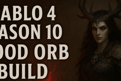 Diablo 4 Season 10 Blood Orb Build
